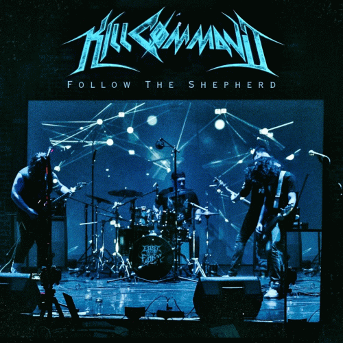 Kill Cømmand (USA-2) : Follow the Shepherd